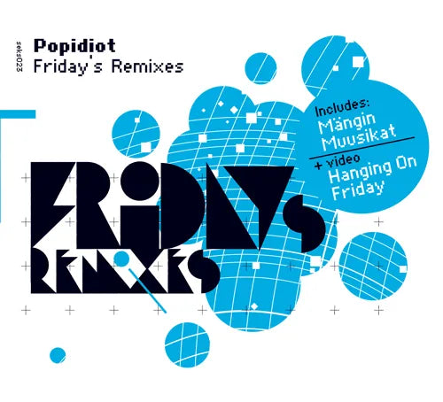 Popidiot - Friday's Remixes