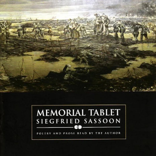 Siegfried Sasoon - Memorial Tablet