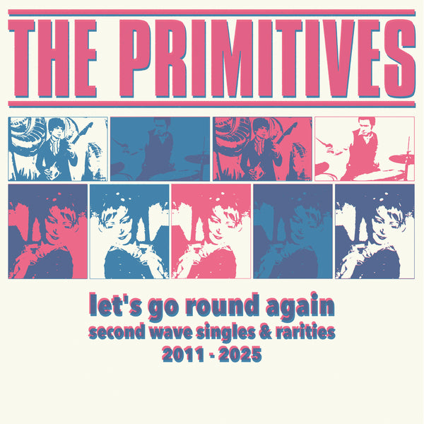 Primitives, The - Let's Go Round Again • Second Wave Singles & Rarities 2011-2025