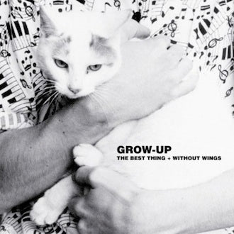 Grow Up - The Best Thing / Without Wings