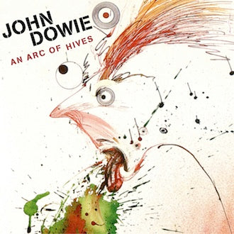 John Dowie - An Arc of Hives