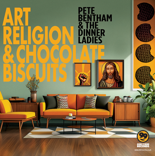 Pete Bentham and the Dinner Ladies - Art, Religion & Chocolate Biscuits