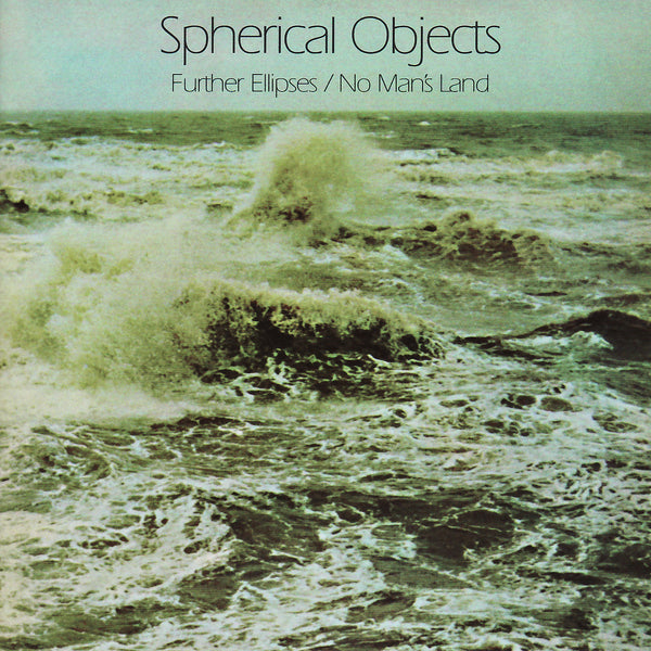 Spherical Objects - Further Ellipses + No Man's Land