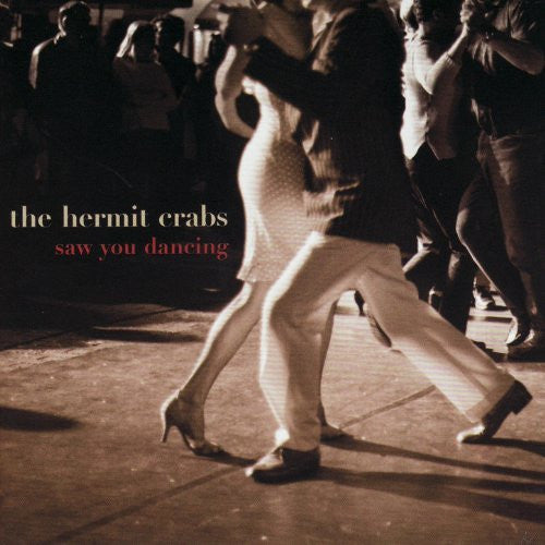 Hermit Crabs, The - Saw You Dancing