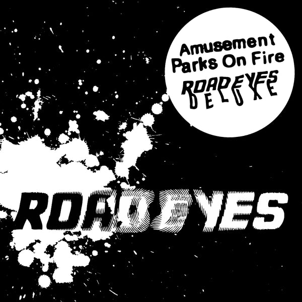 Amusement Parks On Fire - Road Eyes (Deluxe)
