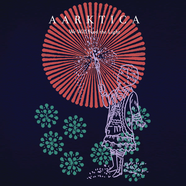 Aarktica - We Will Find the Light