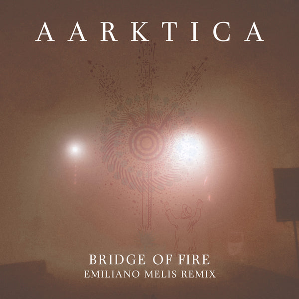 Aarktica, Emiliano Melis - Bridge of Fire