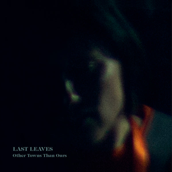 Last Leaves - Other Towns Than Ours