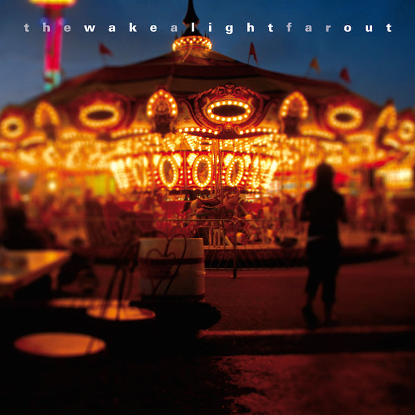 Wake, The - A Light Far Out