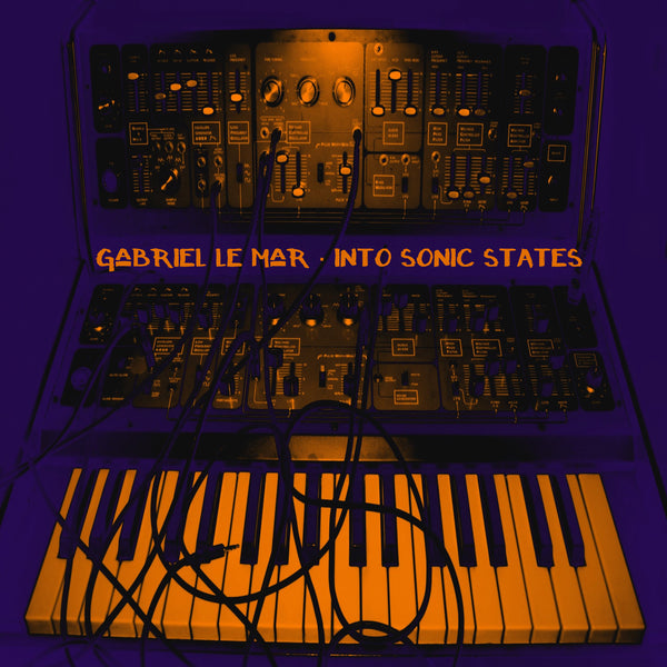 Gabriel Le Mar - Into Sonic States