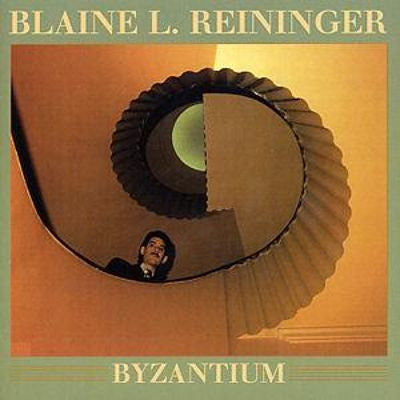 Blaine L. Reininger - Byzantium