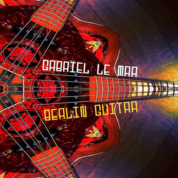 Gabriel Le Mar - Berlin Guitar