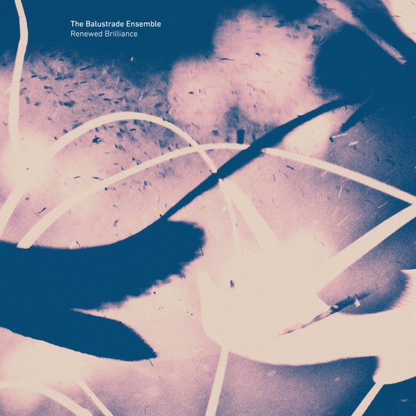 Balustrade Ensemble, The - Renewed Brilliance