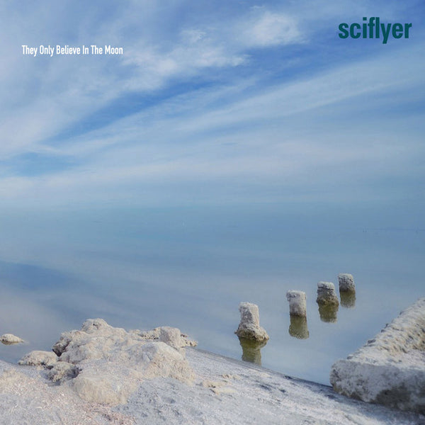 Sciflyer - They Only Believe In the Moon