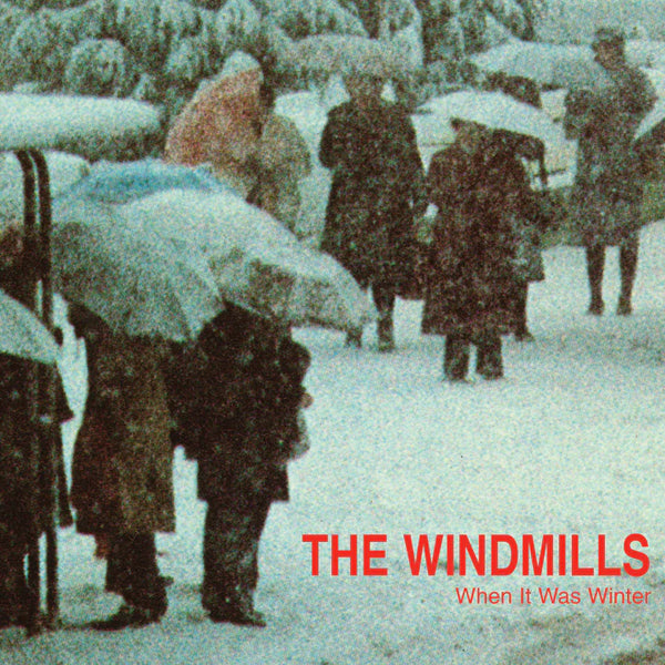 Windmills, The - When It Was Winter