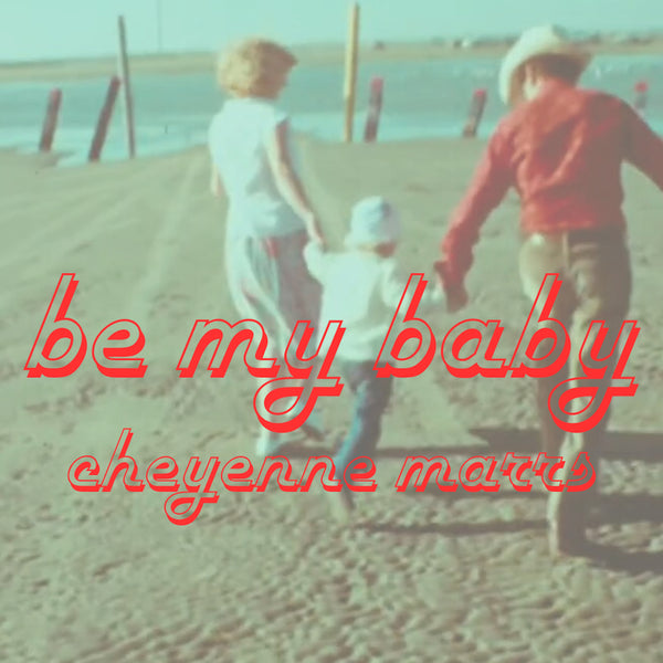 Cheyenne Marrs - Be My Baby