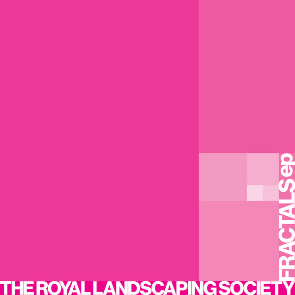 Royal Landscaping Society, The - Fractals EP