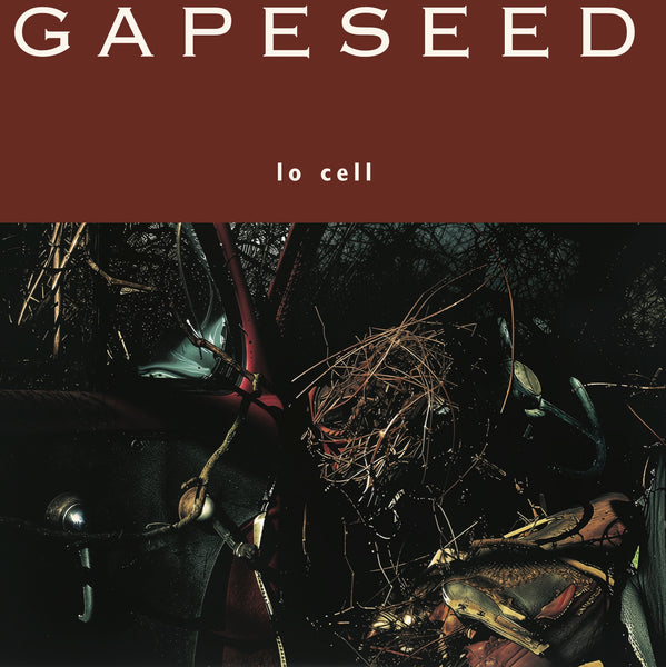 Gapeseed - Lo Cell