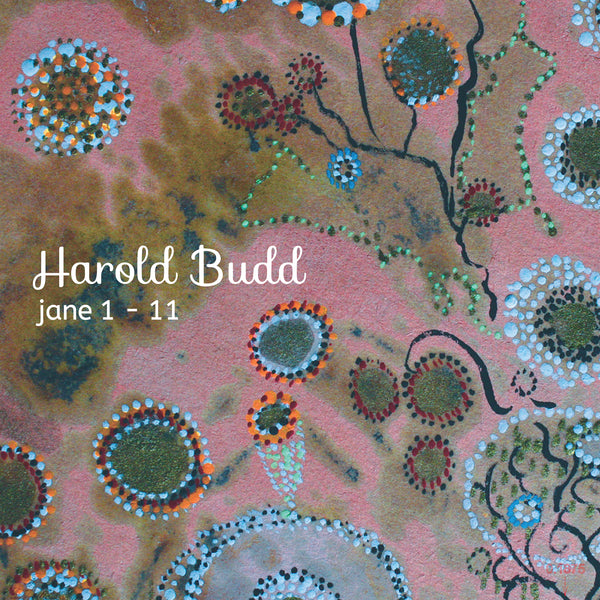 Harold Budd - Jane 1-11