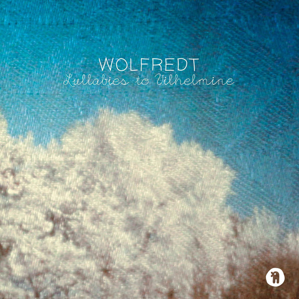 Wolfredt - Lullabies to Vilhelmine