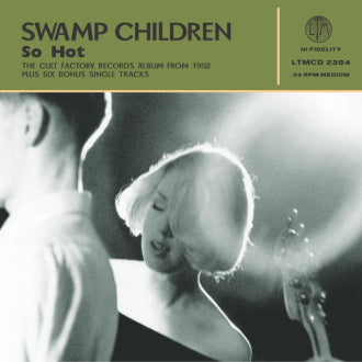 Swamp Children - So Hot + Singles