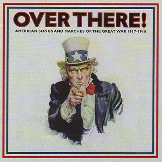 v/a - Over There! American Songs and Marches of the Great War 1917-1918, Vol. 1