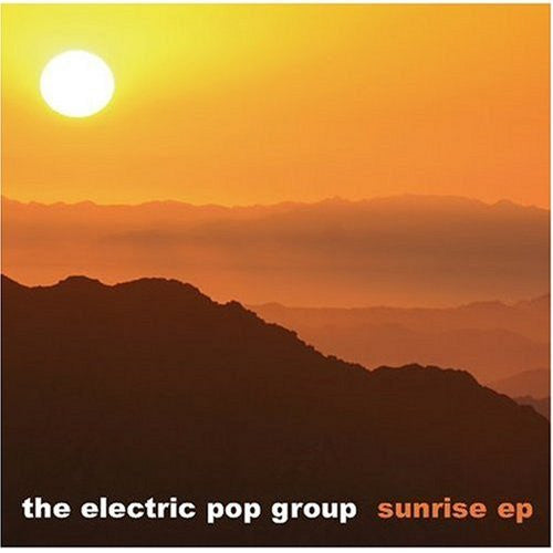 Electric Pop Group, The - Sunrise EP