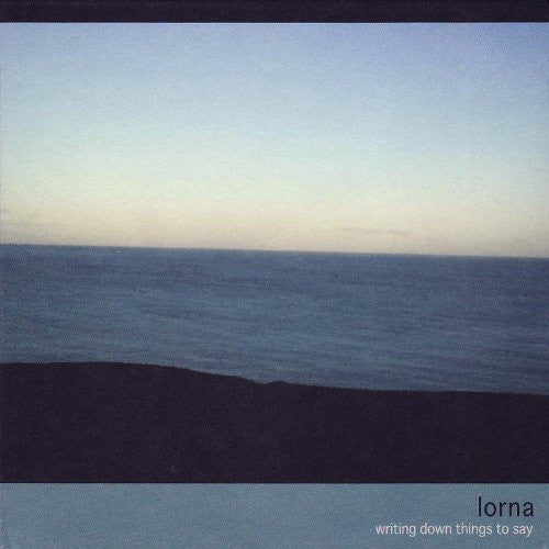 Lorna - Writing Down Things to Say