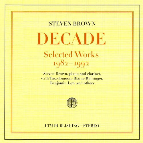 Steven Brown - Decade (Selected Works 1982-1992)