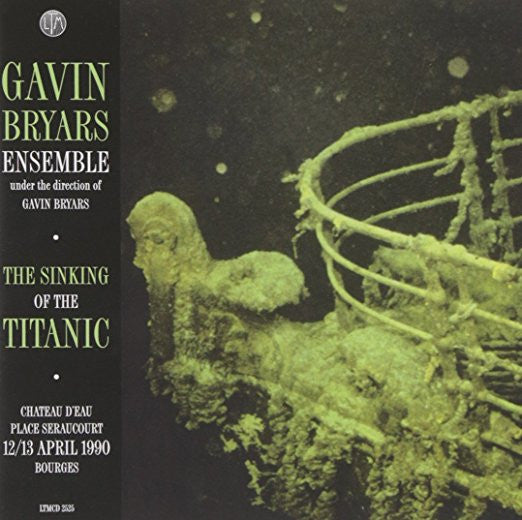 Gavin Bryars - The Sinking of the Titanic: Live Bourges 12/13.4.1990