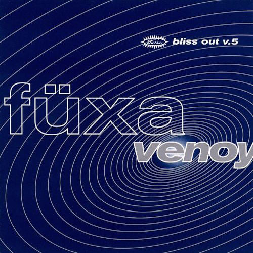 Fuxa - Venoy: Bliss Out, Vol. 5
