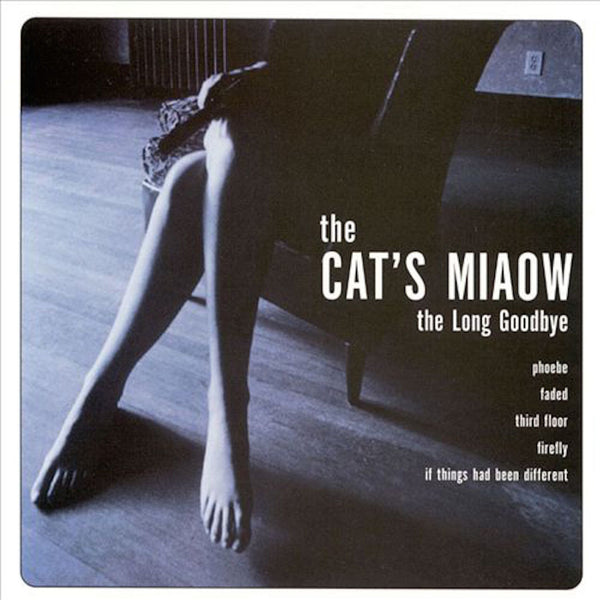 Cat's Miaow, The - The Long Goodbye: Bliss Out, Vol. 14