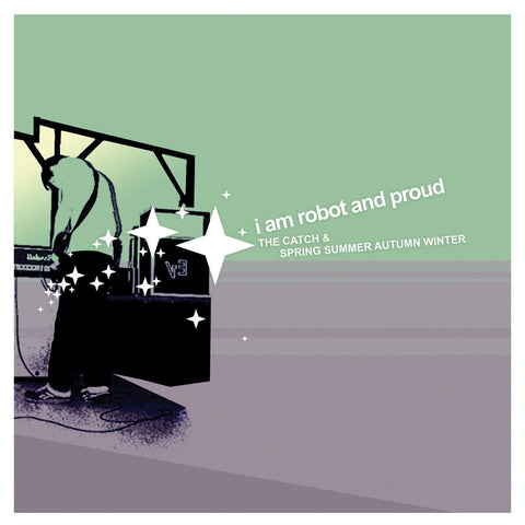 I Am Robot And Proud - The Electricity In Your House Wants To Sing