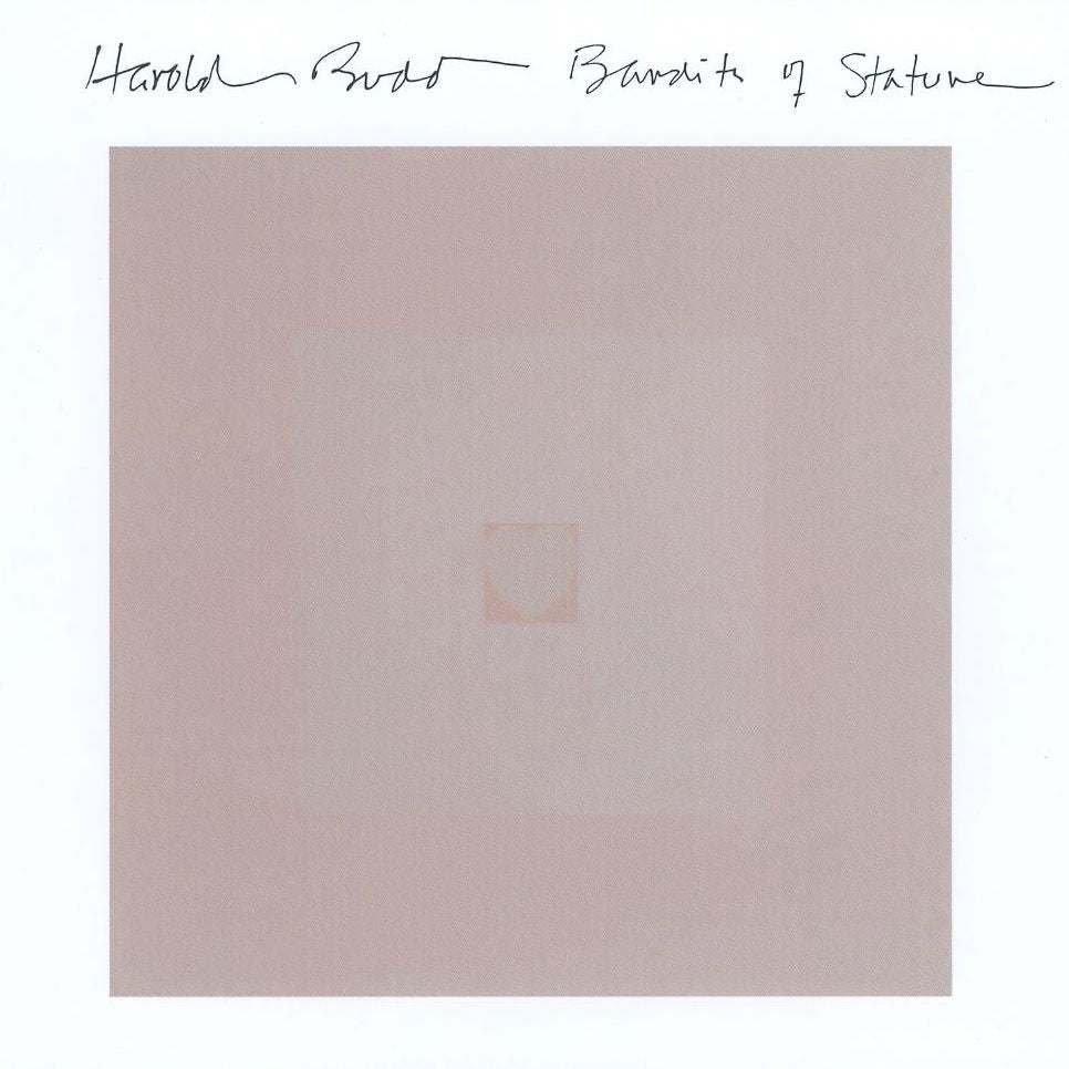 Harold Budd - Bandits of Stature