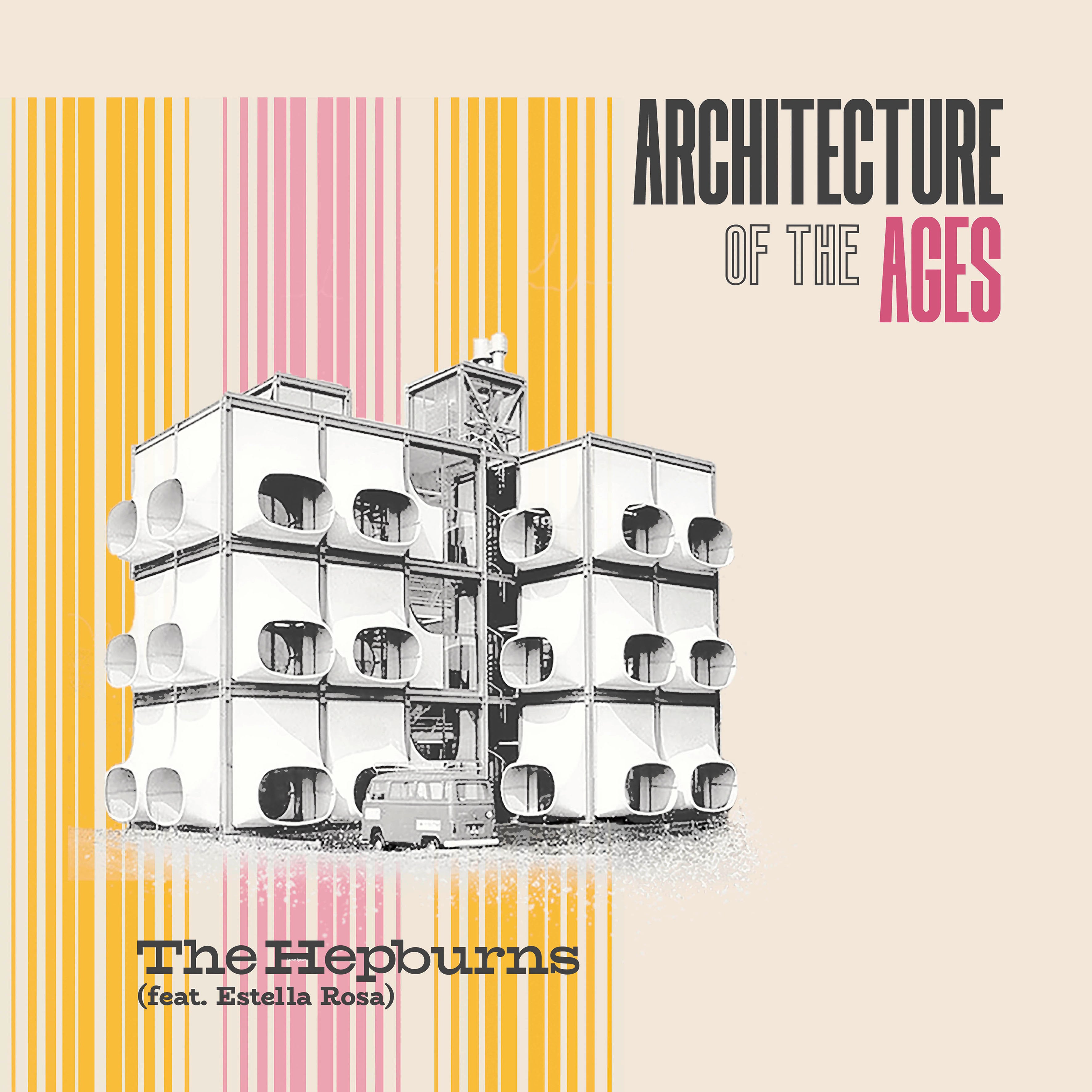 Hepburns, The (ft. Estella Rosa) - Architecture of the Ages