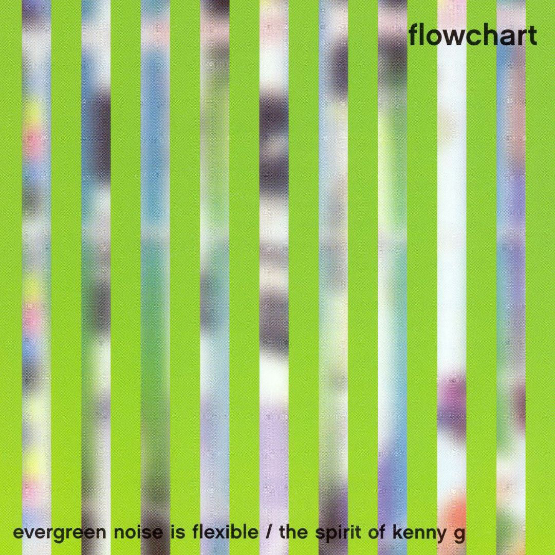 Flowchart - Evergreen Noise Is Flexible / The Spirit of Kenny G