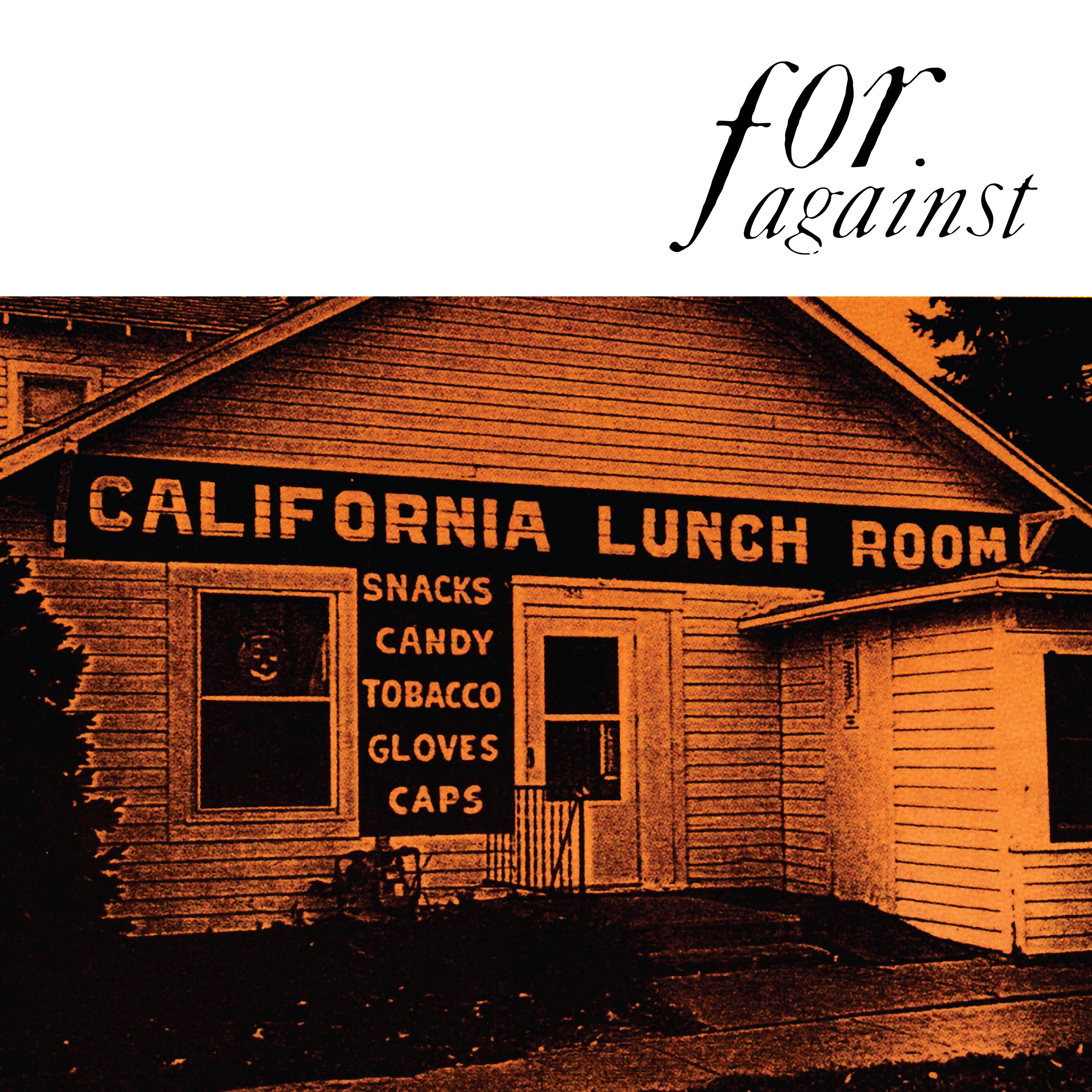 For Against - Mason’s California Lunchroom