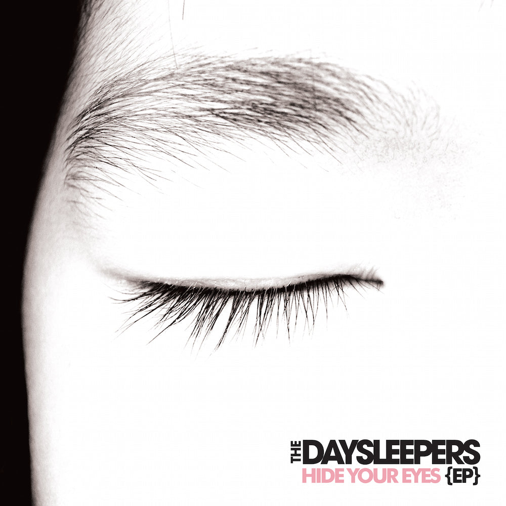 Daysleepers, The - Hide Your Eyes EP
