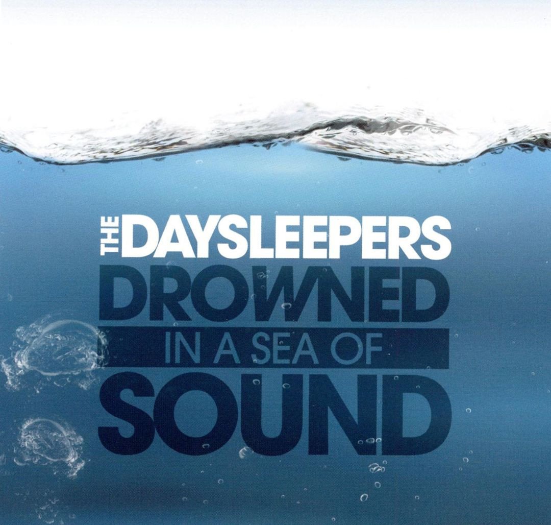Daysleepers, The - Drowned in a Sea of Sound