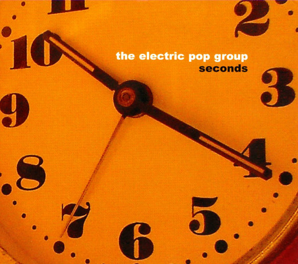 Electric Pop Group, The - Seconds