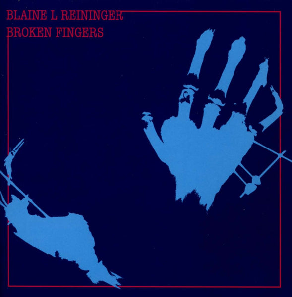 Blaine Reininger - Broken Fingers