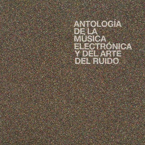 v/a - Antologia de la Musica Electronica y del Arte del Ruido