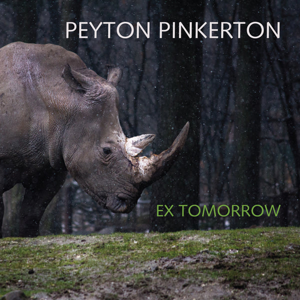 Peyton Pinkerton - Ex Tomorrow