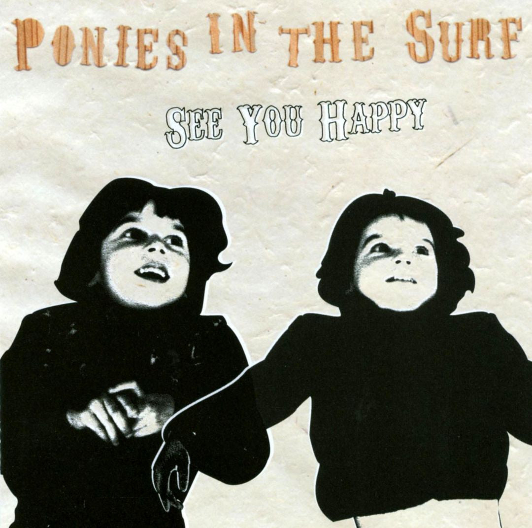 Ponies In The Surf - See You Happy