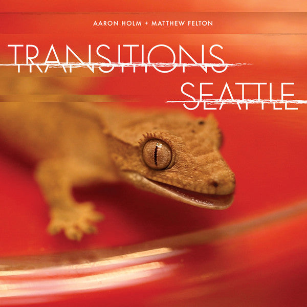 Aaron Holm, Matthew Felton - Transitions Seattle