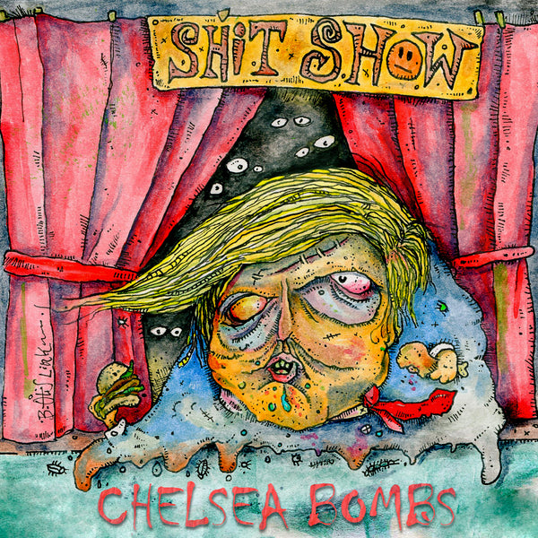 Chelsea Bombs - Shit Show