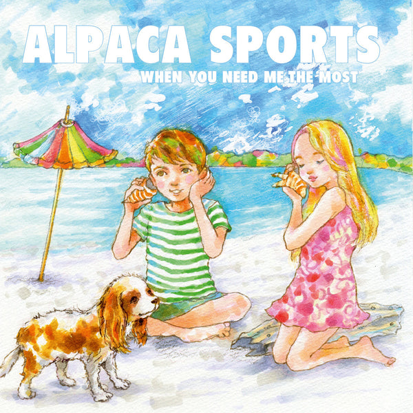 Alpaca Sports - When You Need Me The Most