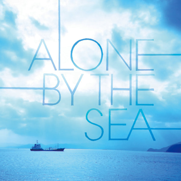 Chihei Hatakeyama - Alone By The Sea