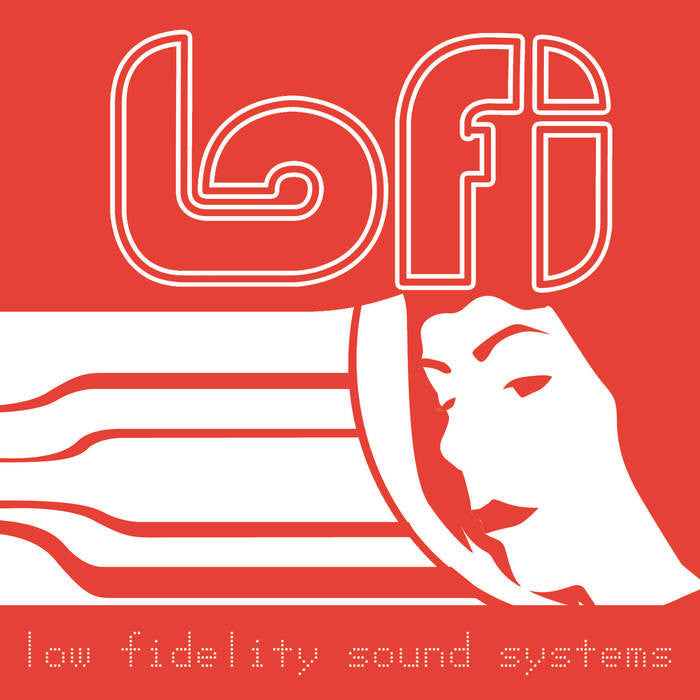 Lo-Fi - Low Fidelity Sound Systems