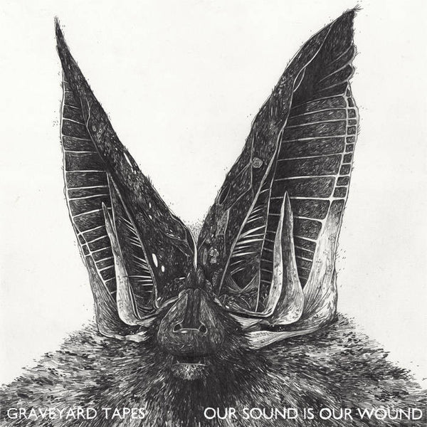 Graveyard Tapes - Our Sound Is Our Wound (Second Edition)